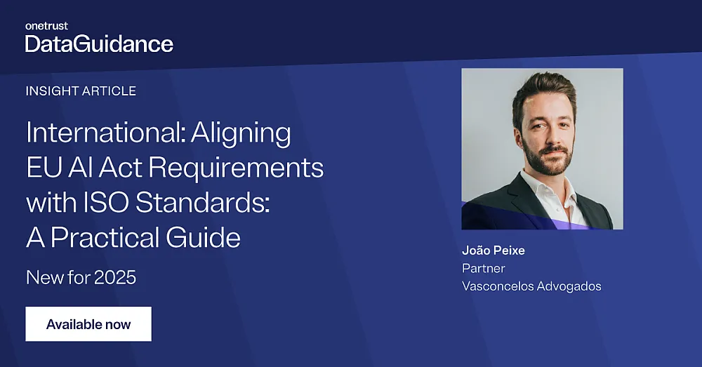 Jo&atilde;o Peixe colabora com a OneTrust DataGuidance em nova publica&ccedil;&atilde;o sobre o EU AI Act e normas ISO
