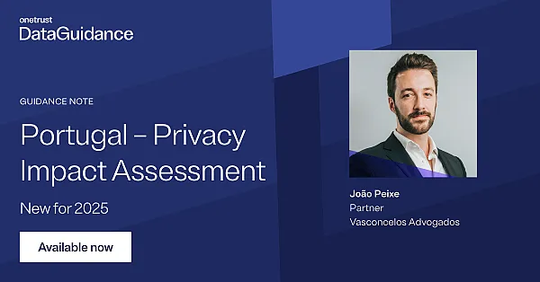 João Peixe colabora com a OneTrust DataGuidance em nova Guidance Note sobre Avaliação de Impacto em Portugal